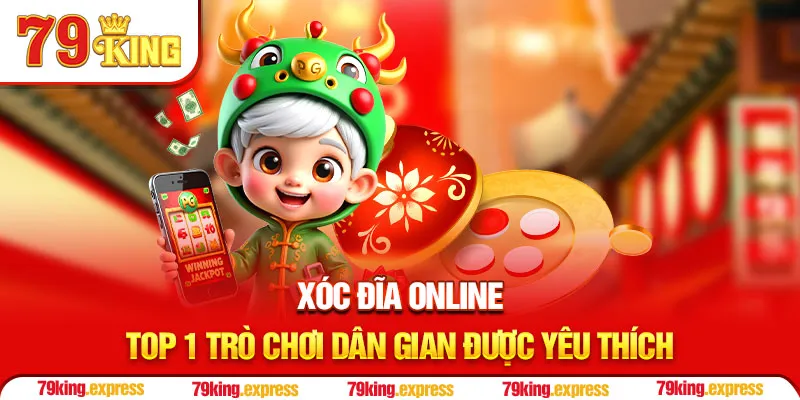 Xóc Đĩa Online - TOP 1 Trò Chơi Dân Gian Được Yêu Thích