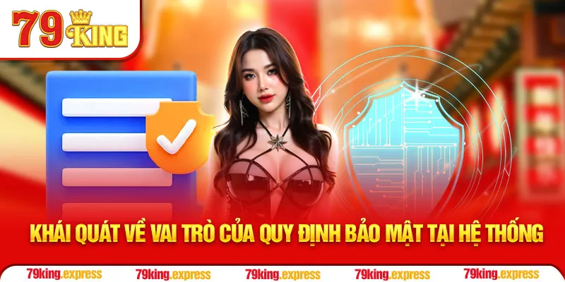Khái quát về vai trò của quy định bảo mật tại hệ thống