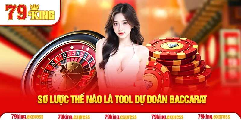 Sơ lược thế nào là tool dự đoán Baccarat
