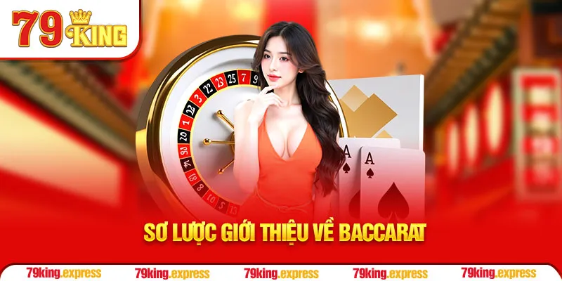 Sơ lược giới thiệu về Baccarat